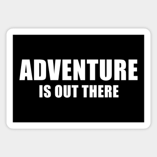 Adventure Is Out There Magnet